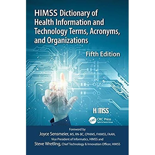 Himss Dictionary Of Health Information And Technology Terms, Acronyms And Organizations