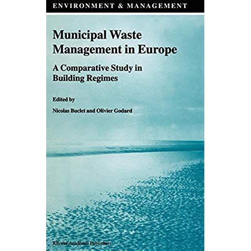 Municipal Waste Management In Europe: A Comparative Study In Building Regimes (Environment & Management)