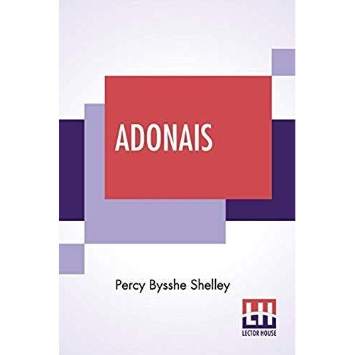 Adonais: Edited With Introduction And Notes By William Michael Rossetti