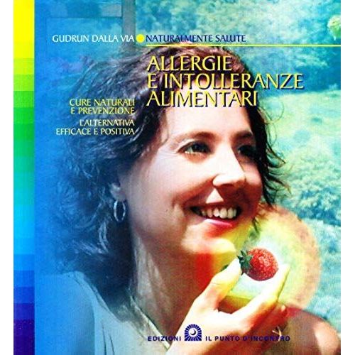 Allergie E Intolleranze Alimentari. Cure Naturali E Prevenzioni