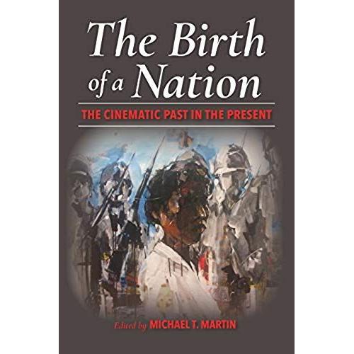The Birth Of A Nation: The Cinematic Past In The Present