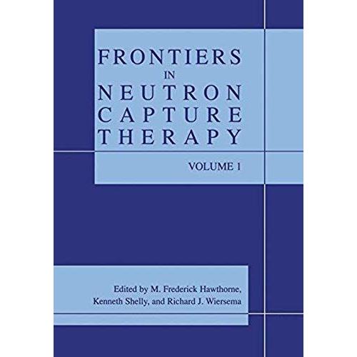 Frontiers In Neutron Capture Therapy