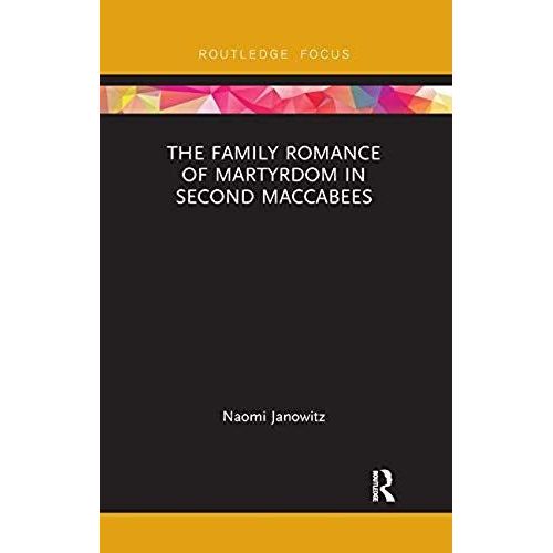 The Family Romance Of Martyrdom In Second Maccabees