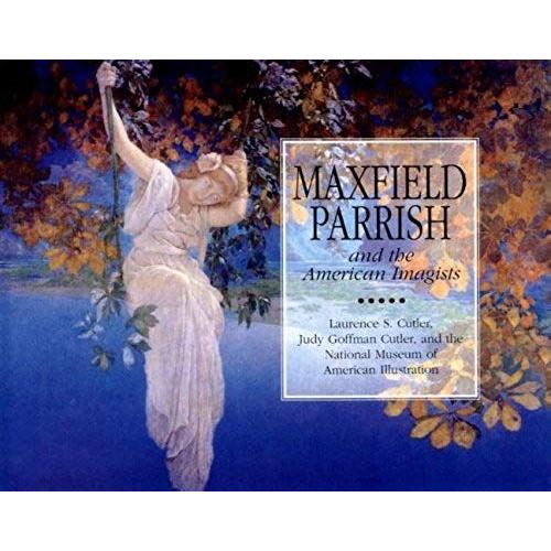 Maxfield Parrish: And The School Of American Illustration