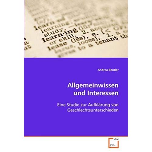 Allgemeinwissen Und Interessen: Eine Studie Zur Aufklaerung Von Geschlechtsunterschieden