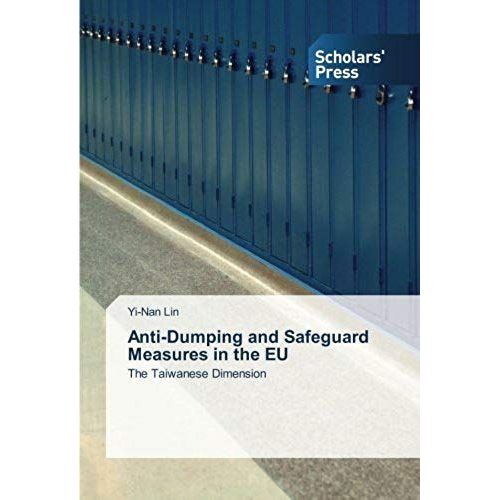 Anti-Dumping And Safeguard Measures In The Eu