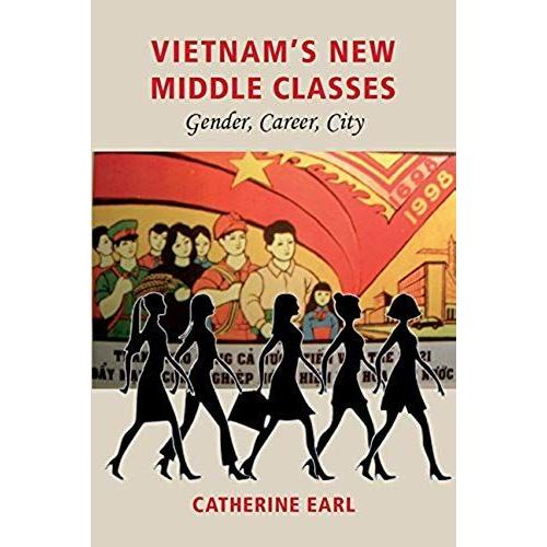 Vietnam's New Middle Classes: Gender, Career, City