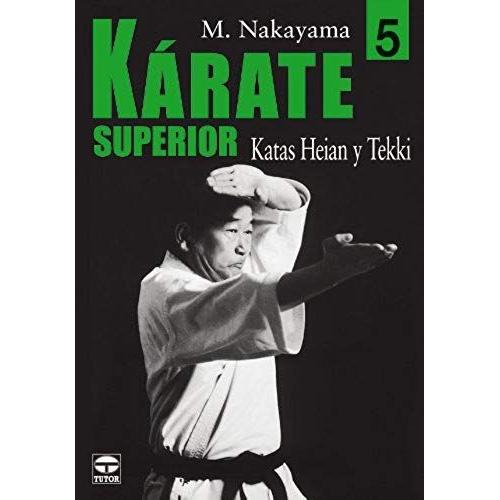 Kárate Superior 5 : Katas Hein Y Tekki