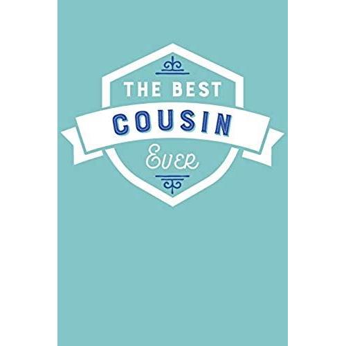 The Best Cousin Ever: Blank Lined Journal With Teal Aqua And Cobalt Blue Cover