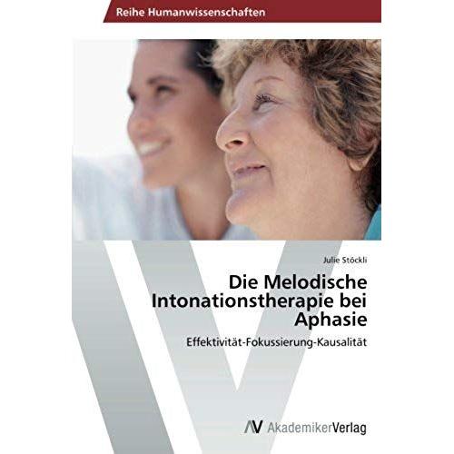 Die Melodische Intonationstherapie Bei Aphasie