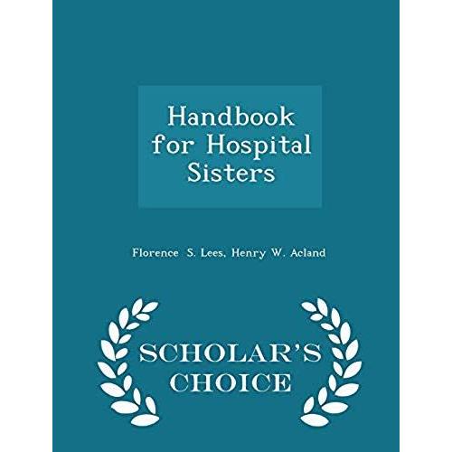 Handbook For Hospital Sisters - Scholar's Choice Edition