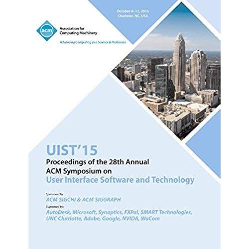 Uist 15 28th Acm User Interface Software And Technology Symposium