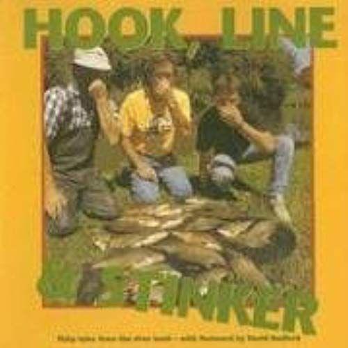 Hook, Line & Stinker: Fishy Tales From The River Bank