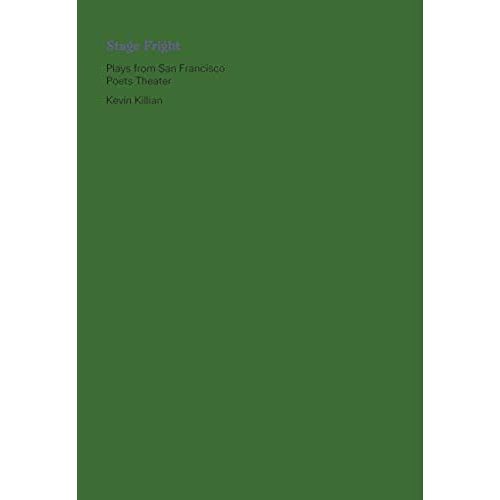 Stage Fright: Selected Plays From San Francisco Poets Theater