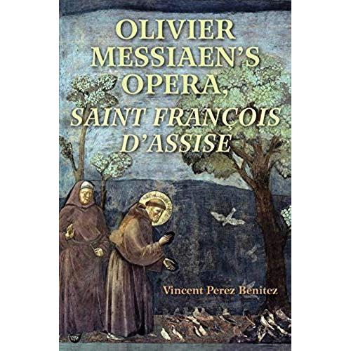 Olivier Messiaen's Opera, Saint Francois D'assise