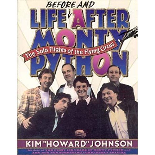 Life Before And After Monty Python: The Solo Flights Of The Flying Circus