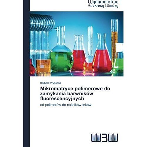 Mikromatryce Polimerowe Do Zamykania Barwników Fluorescencyjnych