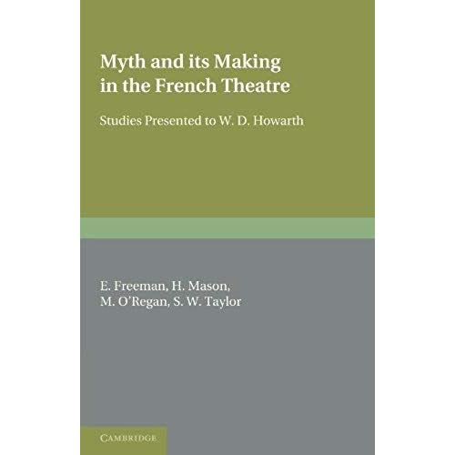 Myth And Its Making In The French Theatre