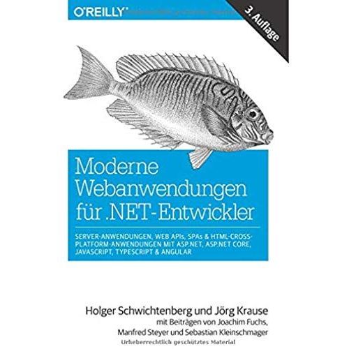 Moderne Webanwendungen Für .Net-Entwickler: Server-Anwendungen, Web Apis, Spas & Html-Cross-Platform-Anwendungen Mit Asp.Net, Asp.Net Core, Javascript, Typescript & Angular