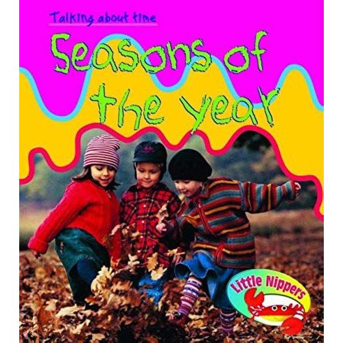 Seasons Of The Year (Little Nippers: Talking About Time)