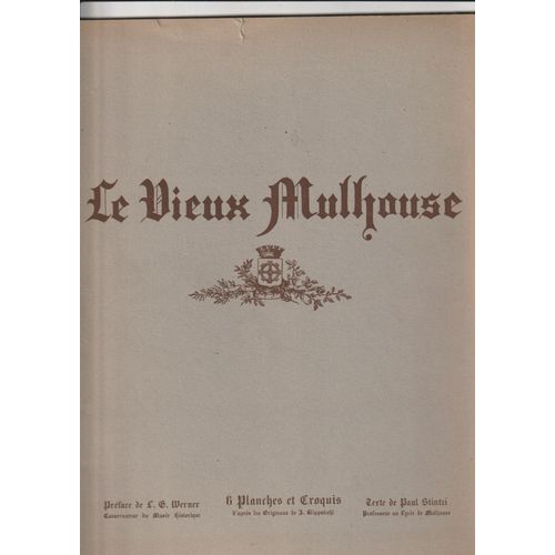 Le Vieux Mulhouse Texte De Paul Stintzi 6 Planches Et Croquis Ed 1948