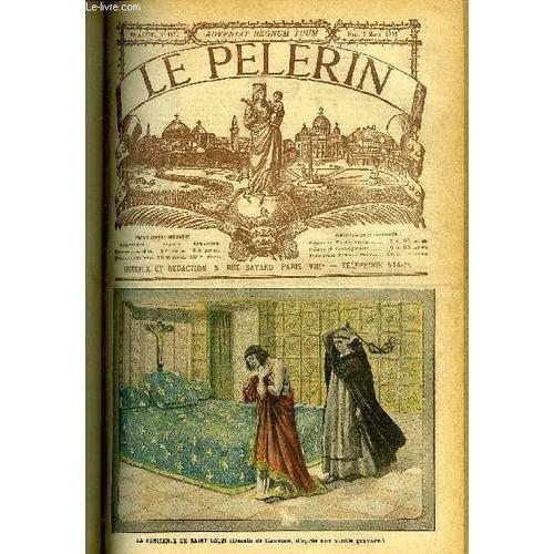 Le Pèlerin N° 1470 - La Pénitence De Saint Louis, En Mandchourie, Mortifications Royales, Mort De Mgr Coeuret-Varin Évêque D Agen, Abandonnée (Suite) Par Eva Jouan, Les Cinq Martyrs, Fin De Charles(...)