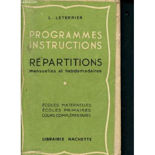 Programmes, Instrcution, Répartitions Mensuelles Et Hebdomadaires - Enseignement Du Premier Degré - Textes Officiels, Répartitions, Emplouis Du Temps, Examens, Réglements Scolaires