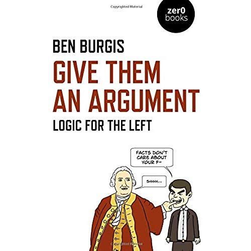 Give Them An Argument: Logic For The Left