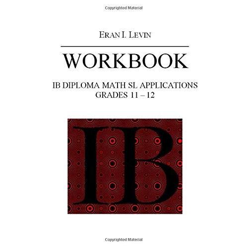 Workbook Ib Diploma Math Sl Applications Grades 11 12