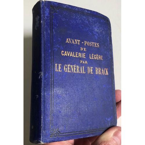 Livre Ancien (1880) Avant-Postes De Cavalerie Légère Par Le Général Antoine-Fortuné De Brack (1789-1850)