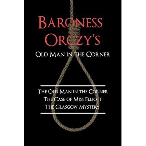 Baroness Orczy's Old Man In The Corner