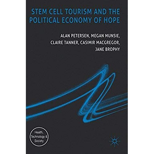 Stem Cell Tourism And The Political Economy Of Hope