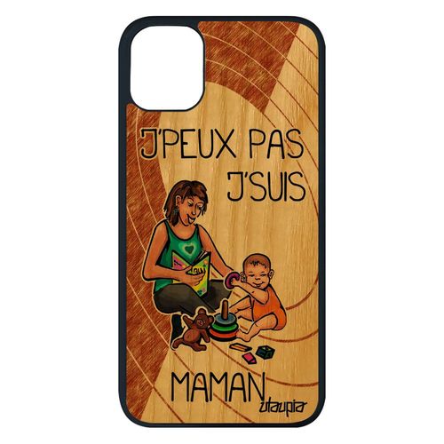 Coque J'peux Pas J'suis Maman Iphone 11 Pro Max En Bois Veritable Silicone Enfant Smartphone 64 Go Drole Marron Je Telephone
