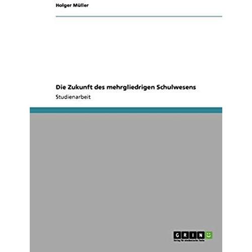 Die Zukunft Des Mehrgliedrigen Schulwesens