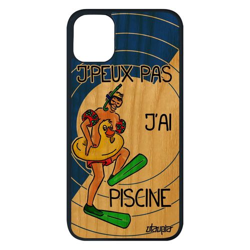 Coque Pour Iphone 11 Pro Max En Bois Et Silicone Humour J'peux Pas J'ai Piscine 4g Portable Humoristique Vacances 128 Go Drole