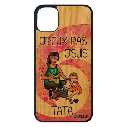 Coque Iphone 11 Pro Max Vrai Bois Silicone J'peux Pas J'suis Tata Case Je Rose Jpeux Rigide Naissance Garcon Souple Tante De