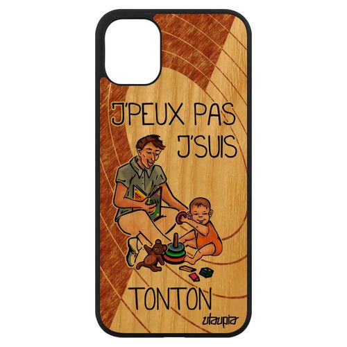 Coque Bois Iphone 11 Silicone Je Peux Pas J'suis Tonton Motif Telephone Marron De Protection Humoristique Famille Texte Etui