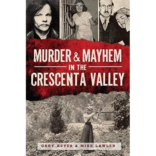 Murder & Mayhem In The Crescenta Valley