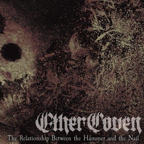 Ether Coven - The Relationship Between The Hammered And The Nail [Compact Discs]
