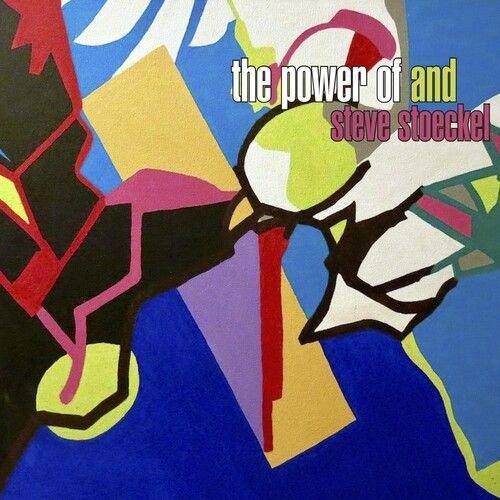 Steve Stoeckel - The Power Of And [Compact Discs]