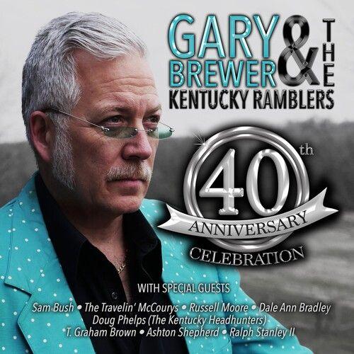 Gary Brewer & The Kentucky Ramblers - 40th Anniversary Celebration [Compact Discs]