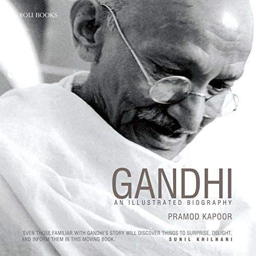 Gandhi: An Illustrated Biography [Hardcover] [Jan 01, 2016] Pramod Kapoor