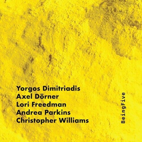 Dimitriadis / Dorner / Freedman / Parkins / Willia - Beingfive [Compact Discs]