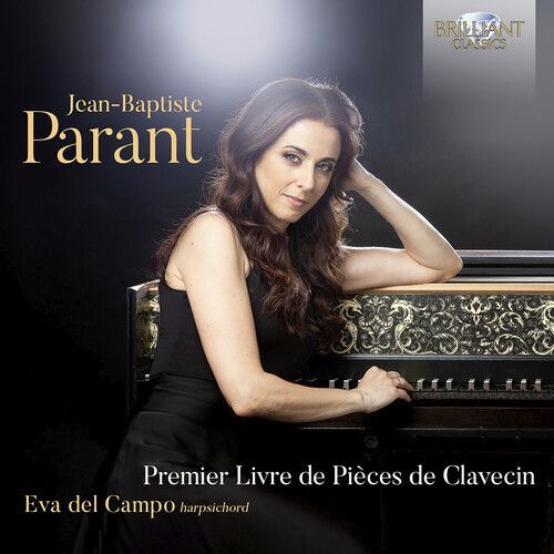 Eva Del Campo - Parant: Premier Livre De Pieces De Clavecin [Compact Discs]