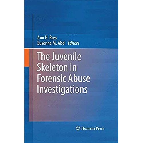 The Juvenile Skeleton In Forensic Abuse Investigations