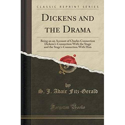 Fitz-Gerald, S: Dickens And The Drama