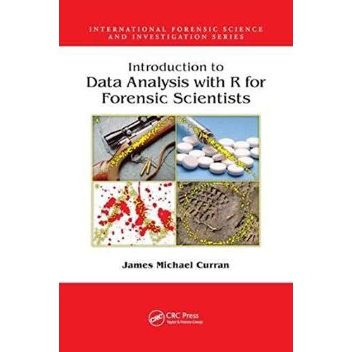 Introduction To Data Analysis With R For Forensic Scientists