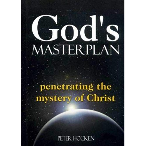 God's Masterplan: Penetrating The Mystery Of Christ