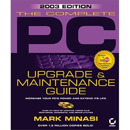 The Complete Pc Upgrade And Maintenance Guide (Complete Pc Upgrade & Maintenance Guide)