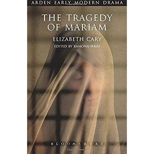 The Tragedy Of Mariam: The Fair Queen Of Jewry